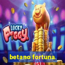 betano fortuna